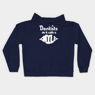 Dentists Do it With a Smile funny Kids Hoodie